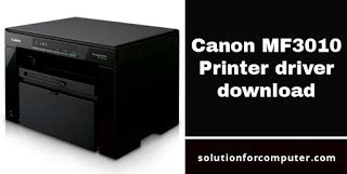 Printer and scanner software download. Canon MF3010 Printer driver download