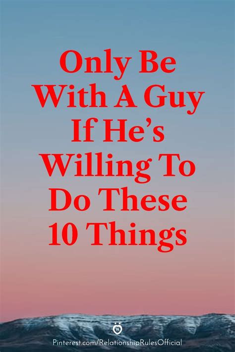 Only Be With A Guy If Hes Willing To Do These 10 Things • Relationship Rules How To Forget