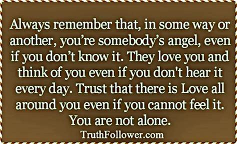 Truth Follower Always Remember You Are Not Alone Being Lonely Quotes