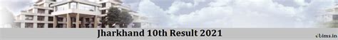 Detail available on result card. Jharkhand 10th Result 2021 - Check JAC Matric Result Date