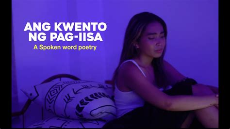 Ang Kwento Ng Pag Iisa Spoken Word Poetry By Beverly Cumla Youtube