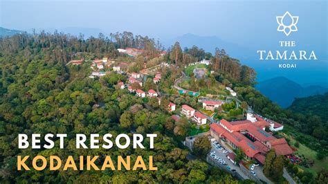 The Tamara Kodai The Most Luxurious Resort In Kodaikanal Luxury Travel In India Youtube
