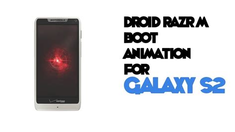 Droid Razr M Boot Animation For Galaxy S2 I9100 Youtube