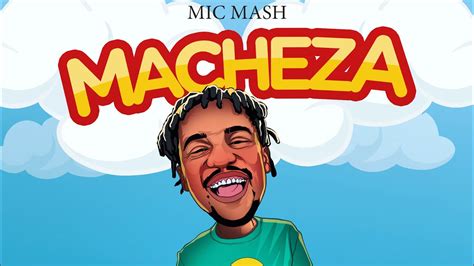Mic Mash Macheza Audio Youtube