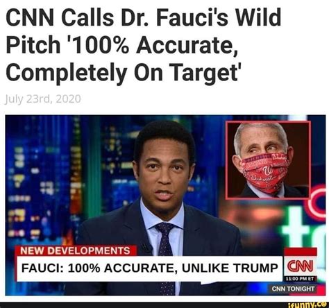 CNN Calls Dr. Fauci's Wild Pitch 100% Accurate, Completely On Target' FAUCI: 100% ACCURATE 
