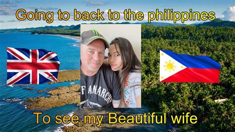 being reunited with my filipino wife youtube