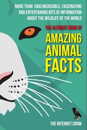 The Ultimate Book Of Amazing Animal Facts More Than 1600 Incredible