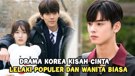 Menarik Drama Korea Kisah Cinta Antara Lelaki Populer Dan Wanita