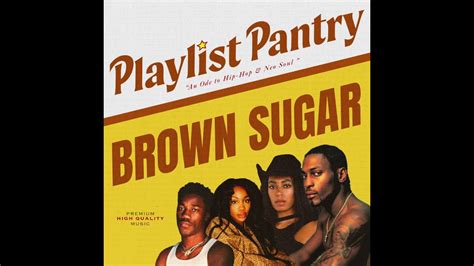 Brown Sugar Playlist Youtube