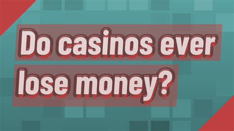 Do casinos ever lose money shalfeiのblog