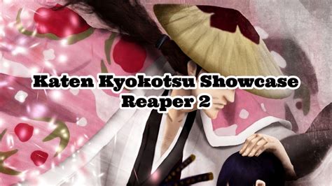 Reaper 2 Katen Kyokotsu Showcase YouTube