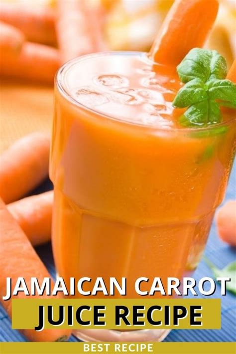 Jamaican Carrot Juice Recipe Updated 2024