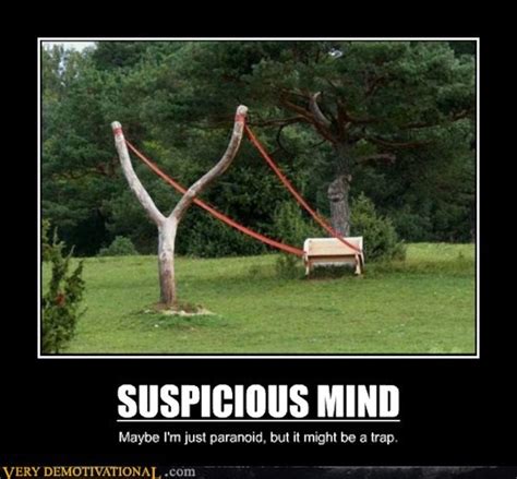Very Demotivational Suspicious Minds Offended Philosophy