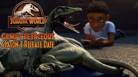 What Is The Season 3 Release Date Jurassic World Camp Cretaceous