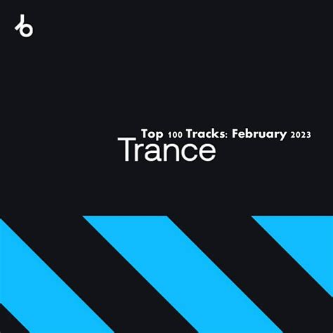 Beatport Trance Top 100 Tracks February 2023