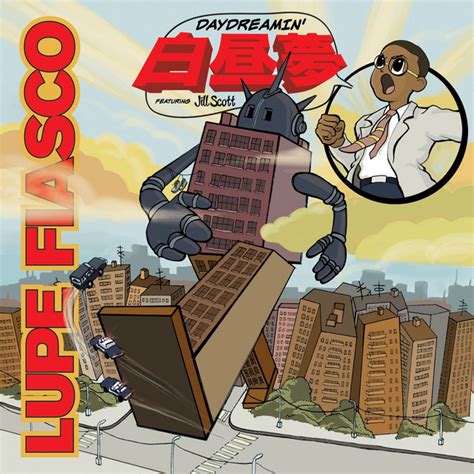 Daydreamin Feat Jill Scott Single By Lupe Fiasco Spotify