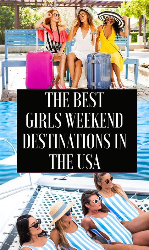 The Best Destinations For A Girls Weekend In The Usa Jetsetchristina