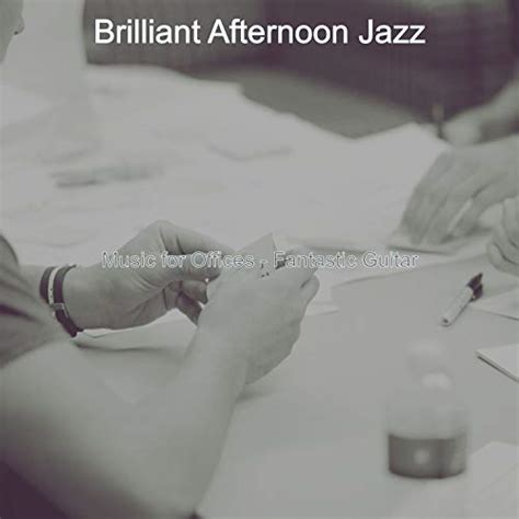 Amazon Music Brilliant Afternoon Jazzのmusic For Offices Fantastic