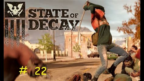 State Of Decay Gameplay Español Parte 22 Pc Youtube