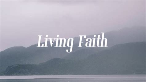 Living Faith Christian Music Lyrics Youtube