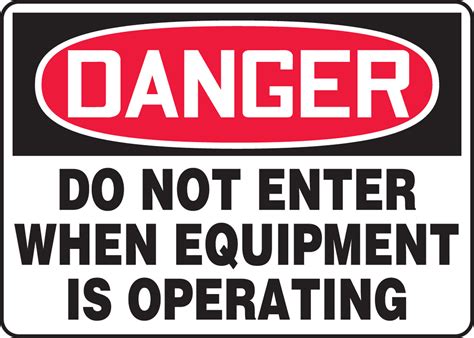 Do Not Enter When Equipment Is Operating OSHA Danger Safety Sign MEQM006