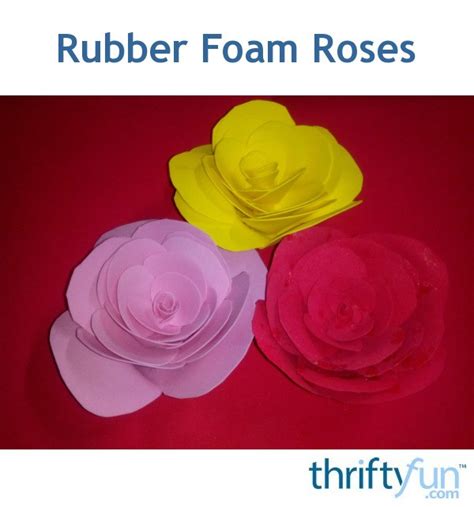 How To Make Foam Roses Thriftyfun
