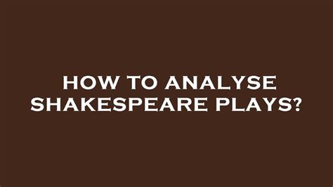 How To Analyse Shakespeare Plays Youtube
