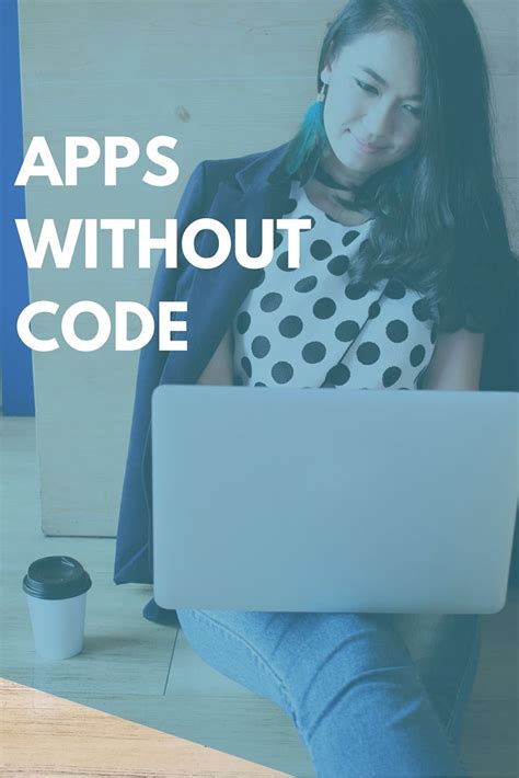 How To Build Your Own App Without Knowing How To Code If Youve