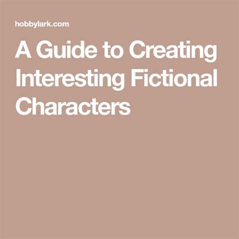 A Guide To Creating Interesting Fictional Characters Character