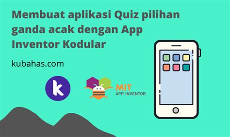 Membuat Aplikasi Quiz Pilihan Ganda Acak Dengan App Inventor Kodular