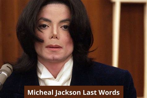 Michael Jacksons Last Words When Did He Died In 2022 Michael