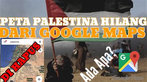 Check spelling or type a new query. MENGEJUTKAN! PETA PALESTINA HILANG DI GOOGLE MAPS - YouTube