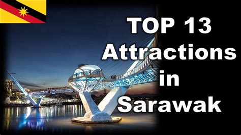 13 Best Place To Visit In Sarawak Malaysia Travel Spots Compilation