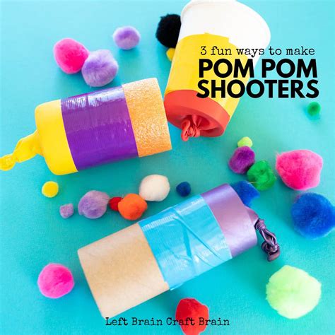 Three Fun And Easy Ways To Make Pom Pom Shooters Brain Craft Craft