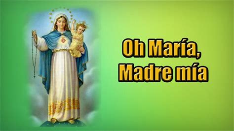 Oh María Madre Mia Cantos A La Virgen Maria Acordes Chordify