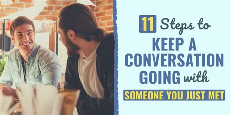11 Steps To Keep A Conversation Going W Someone You Just Met
