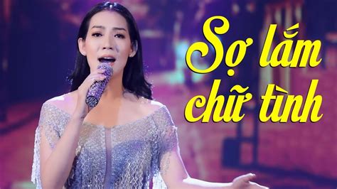 Sợ Lắm Chữ Tình Trang Anh Thơ Nhạc Trữ Tình Bolero Mới Nhất 2019