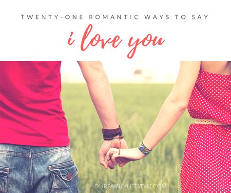 21 Romantic Ways To Say I Love You