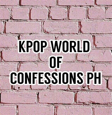 Kpop World Of Confession Ph