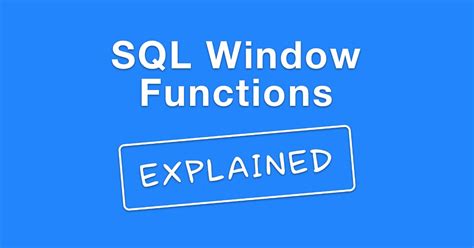 Why Use Sql Window Functions