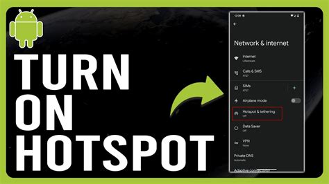 How To Turn On Hotspot On Android How To Turn Your Android Phone Into