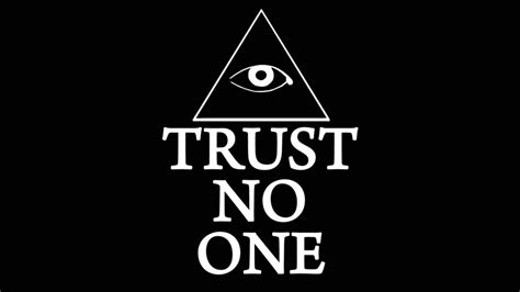 Trust No One Wallpapers Wallpaper Cave