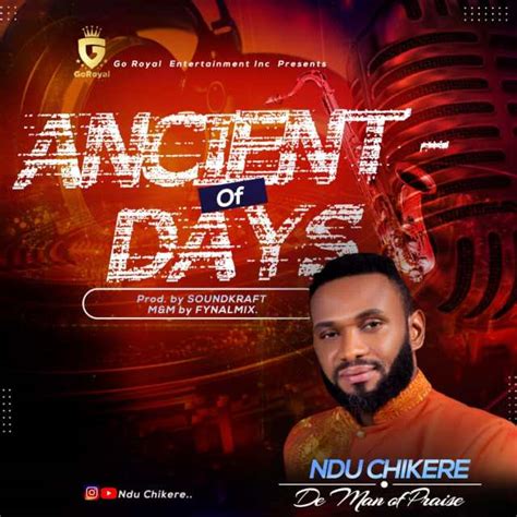 Fresh New Music By Ndu Chikere Ancient Of Days