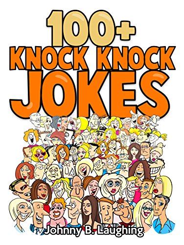 100 Knock Knock Jokes Funny Knock Knock Jokes For Kids Ebook