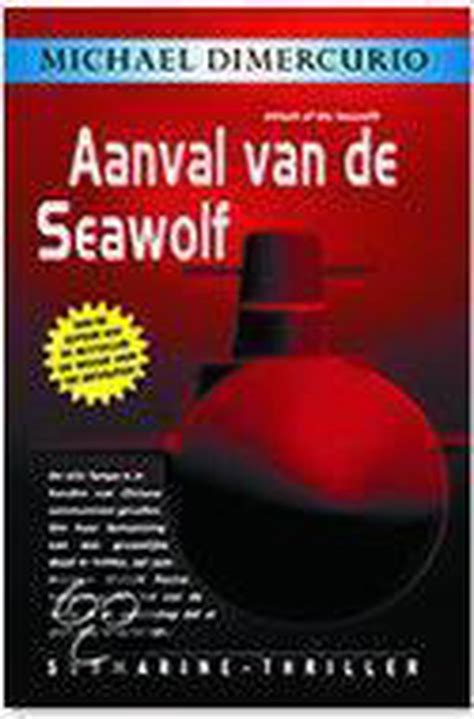 Aanval Van De Seawolf M Dimercurio 9789061120711 Boeken Bol