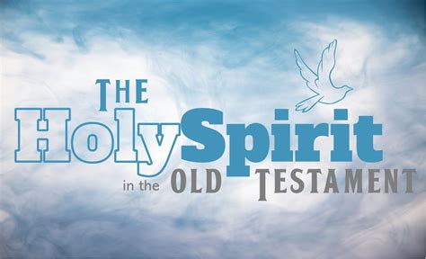 The Holy Spirit In The Old Testament Faith Reformed Baptist Church