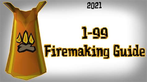 Osrs Fastest 1 99 Firemaking Guide P2p Youtube