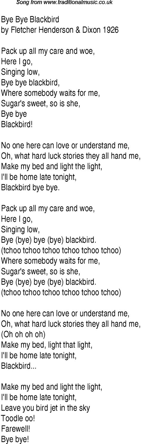 Even if it looks like a dead end street 1940s Top Songs: lyrics for Bye Bye Blackbird