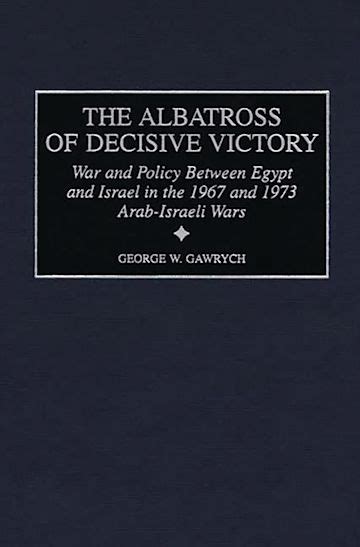The Albatross Of Decisive Victory War And Policy Between Egypt And
