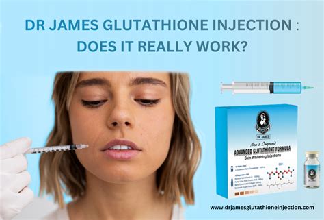 Dr James Glutathione Injection For Skin Whitening Does It Really Work